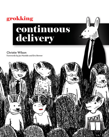 Cover of Grokking Continuous Delivery by Christie Wilson, featuring cartoon rabbits dressed in human clothes.